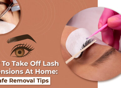 How to Take Off Lash Extensions at Home