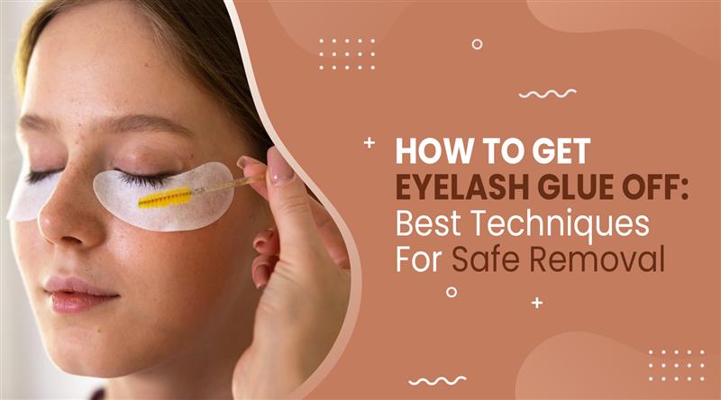 How to Get Eyelash Glue Off