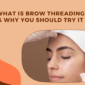 What is Brow Threading Why You Should Try It 85x85