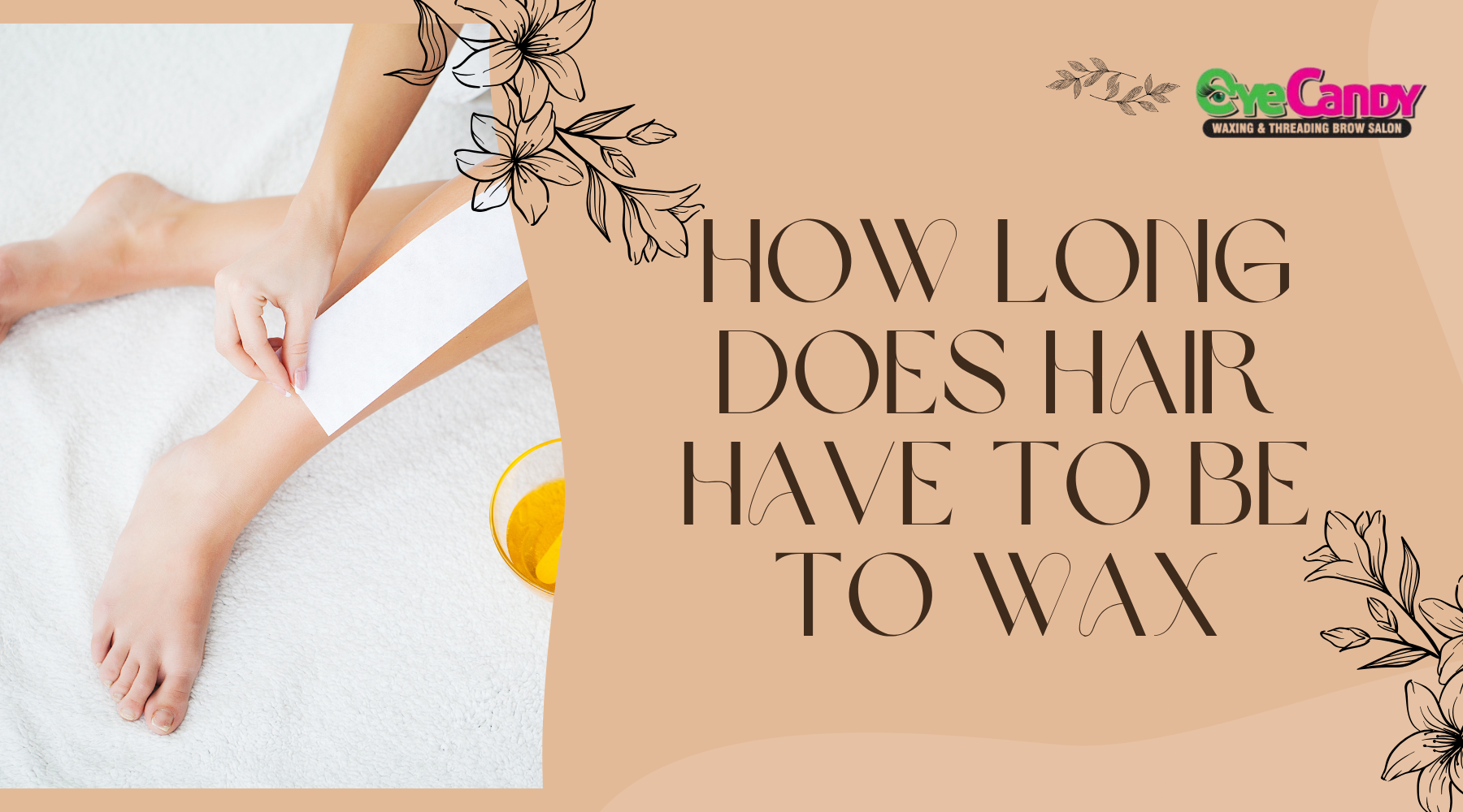How Long Does Hair Have to Be to Wax