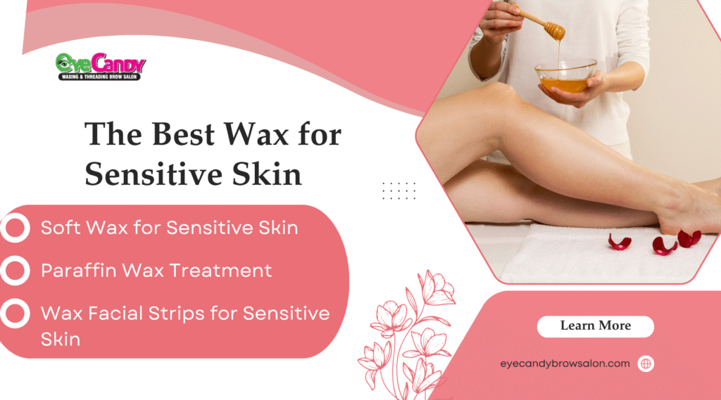 The Best Wax for Sensitive Skin