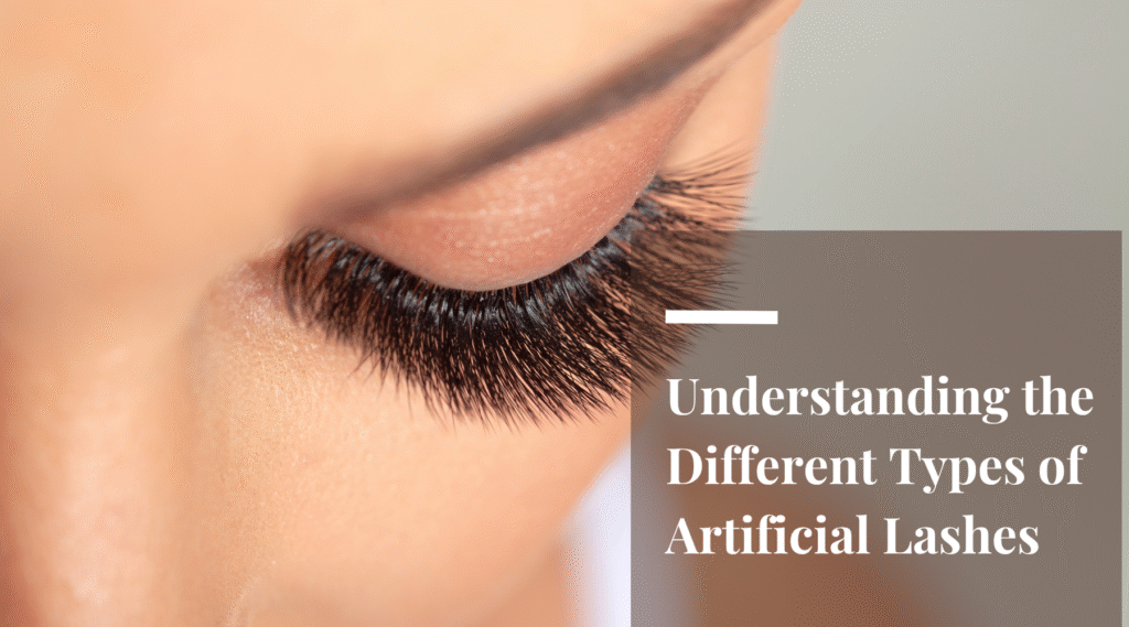 Understanding the Different Types of Artificial Lashes