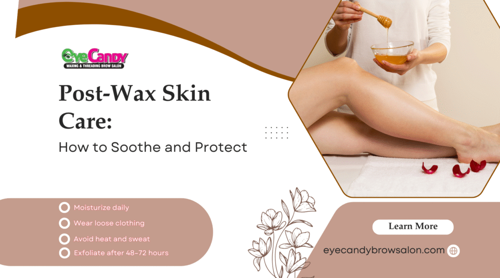 Post-Wax Skin Care: How to Soothe and Protect