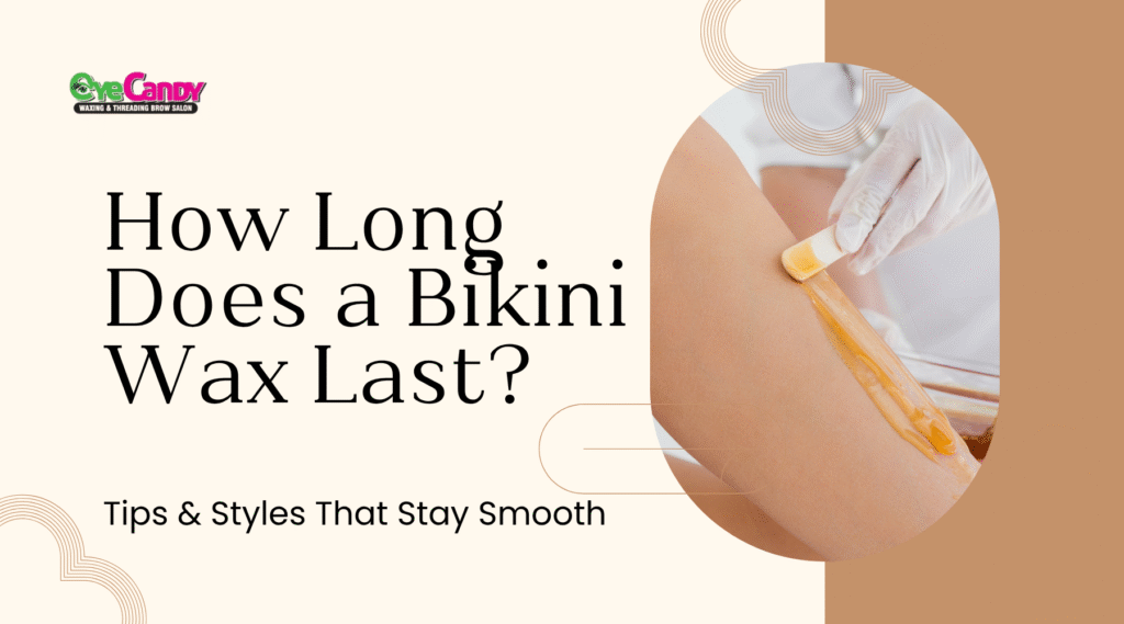 How Long Does a Bikini Wax Last