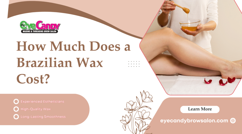 How Much Does a Brazilian Wax Cost