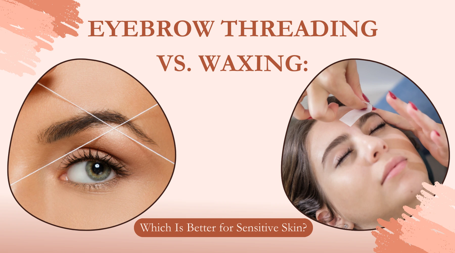 Eyebrow Threading vs Waxing