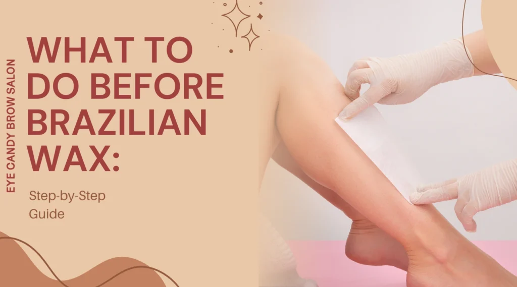 What to Do Before Brazilian Wax
