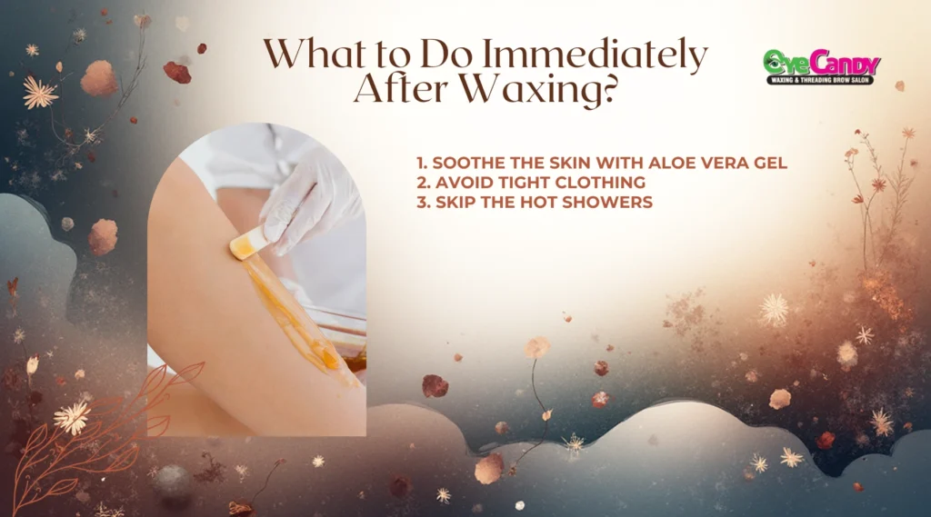 What to Do Immediately After Waxing