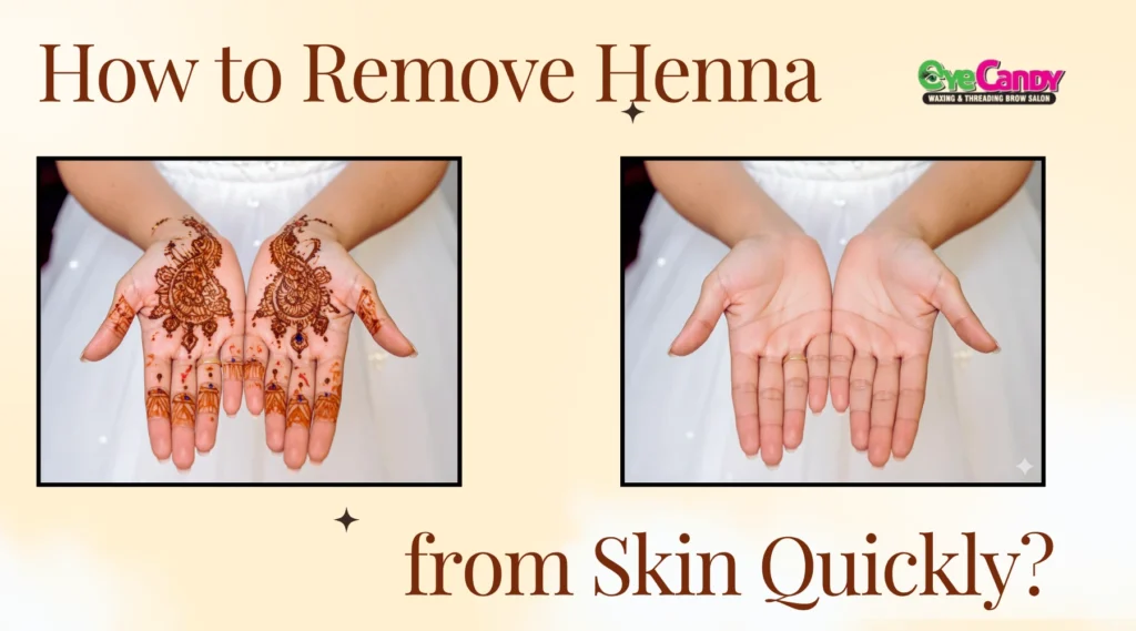 How to Remove Henna from Skin Quickly