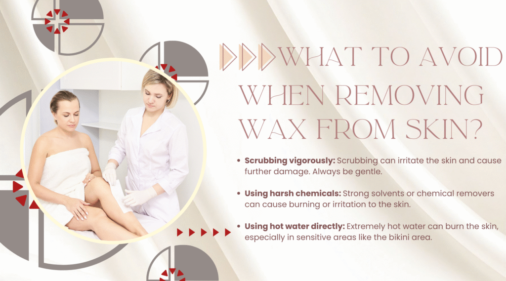What to Avoid When Removing Wax from Skin
