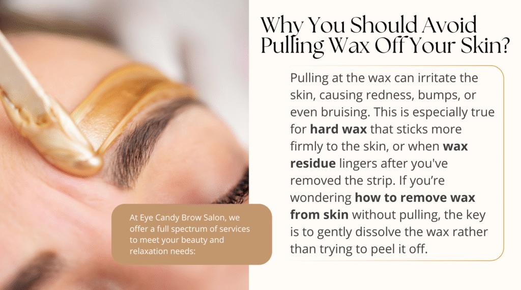 Why You Should Avoid Pulling Wax Off Your Skin